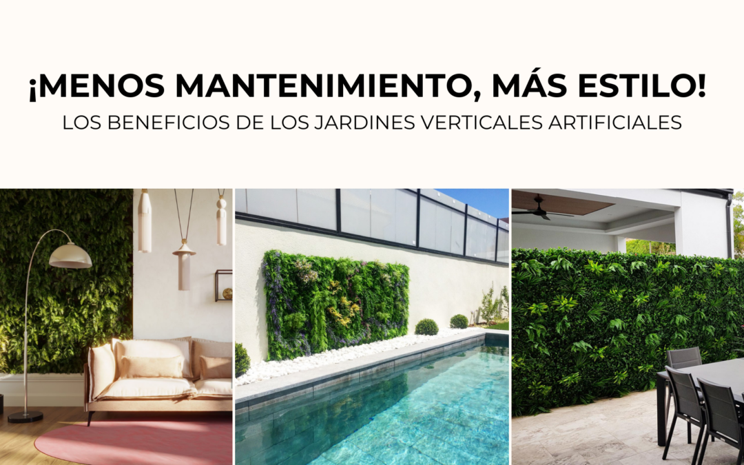 Jardines Verticales Artificiales: La solución perfecta para espacios verdes sin complicaciones.